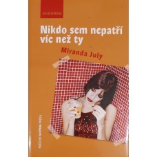 Miranda July - Nikdo sem nepatří víc než ty